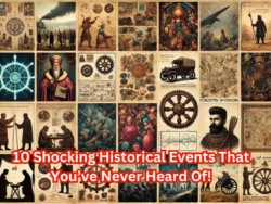 10 Shocking Historical Events